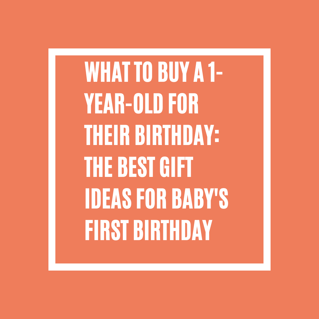 Best birthday gift ideas for 1 year old toddler