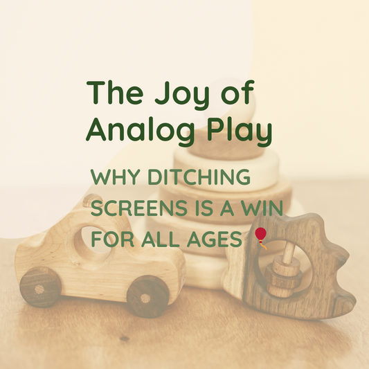 The Joy of Analog Play: Why Ditching Screens is a Win for All Ages 🎈
