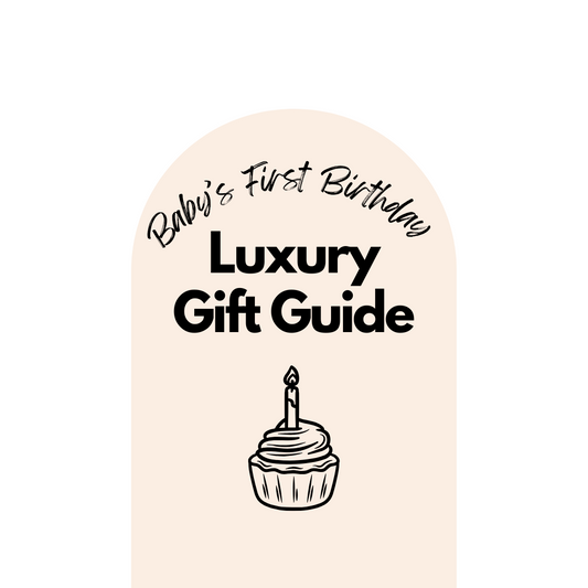 First Birthday Luxury Gift Guide